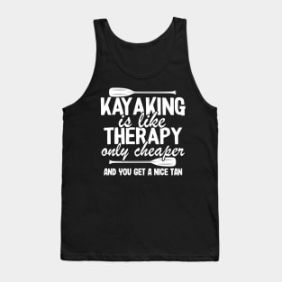 Kayaking Is Like Therapy Funny Kayak Fishing Gift Quotes Tank Top